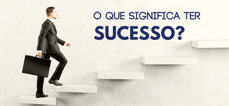 O que significa “ter sucesso”? - Marcelo de Elias